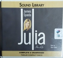 Julia - Her Life written by James Spada performed by Ellen Archer on CD (Unabridged)